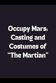 Primary photo for Occupy Mars: Casting and Costumes of 'the Martian' Primary photo for Occupy Mars: Casting and Costumes of 'the Martian'