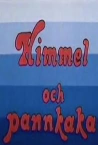 Primary photo for Himmel och pannkaka Primary photo for Himmel och pannkaka