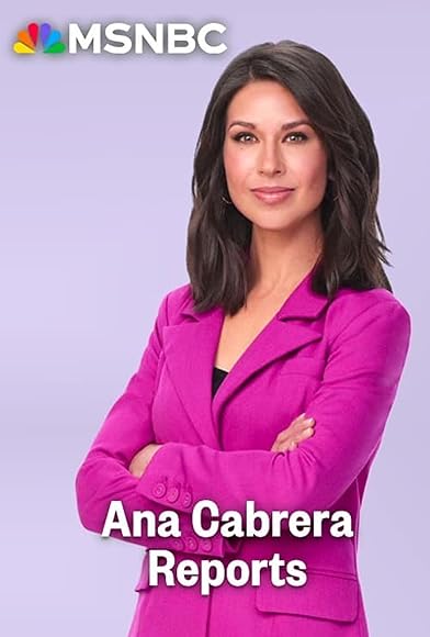 Primary photo for MSNBC Reports Ana Cabrera Reports Primary photo for MSNBC Reports Ana Cabrera Reports