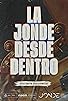 Primary photo for La Jonde Desde Dentro Primary photo for La Jonde Desde Dentro
