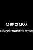 Primary photo for Merciless: the Barkley race that eats its young