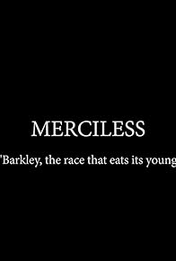 Primary photo for Merciless: the Barkley race that eats its young