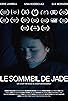 Primary photo for Le Sommeil de Jade Primary photo for Le Sommeil de Jade