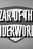 Primary photo for Czar of the Underworld Primary photo for Czar of the Underworld