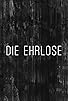 Primary photo for Die Ehrlose