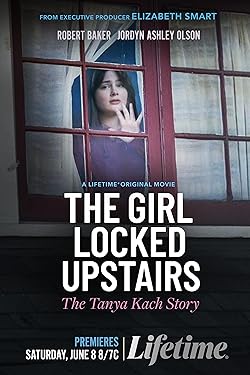 Poster of The Girl Locked Upstairs: The Tanya Kach Story