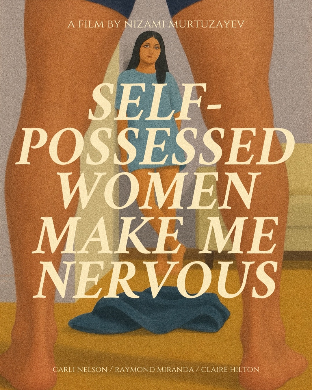 Self-possessed Women Make You Nervous