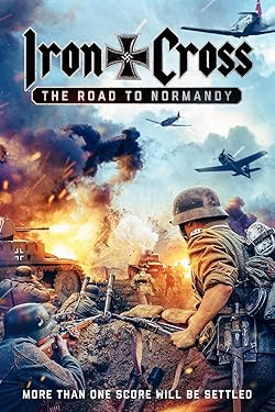Poster of Iron Cross: The Road to Normandy