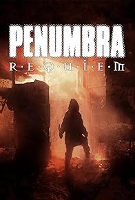 Primary photo for Penumbra: Requiem Primary photo for Penumbra: Requiem