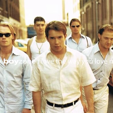 Primary photo for Boyzone: I Love the Way You Love Me Primary photo for Boyzone: I Love the Way You Love Me