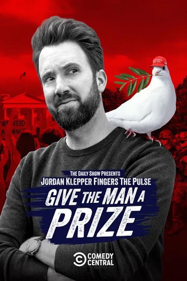 Poster of Jordan Klepper Fingers the Pulse: Give the Man a Prize