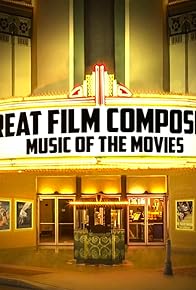Primary photo for Great Film Composers: The Music of the Movies