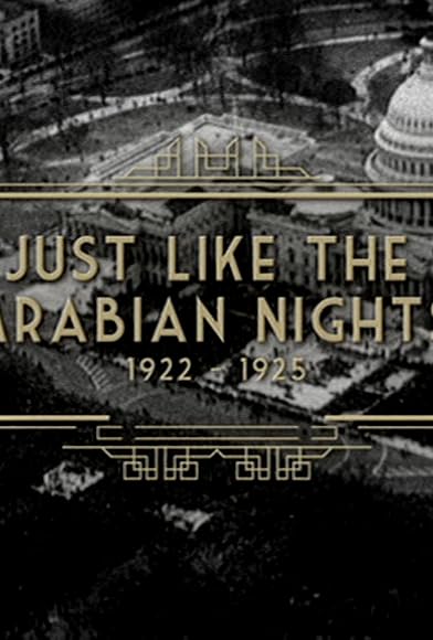 Primary photo for Just Like The Arabian Nights: 1922 - 1925 Primary photo for Just Like The Arabian Nights: 1922 - 1925