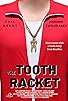 Primary photo for The Tooth Racket Primary photo for The Tooth Racket