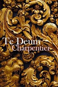 Primary photo for Te Deum de Charpentier par l'ensemble Correspondance