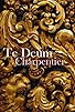 Primary photo for Te Deum de Charpentier par l'ensemble Correspondance