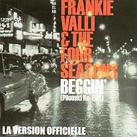 Primary photo for Frankie Valli and the Four Seasons: Beggin' - Pilooski re-edit Primary photo for Frankie Valli and the Four Seasons: Beggin' - Pilooski re-edit