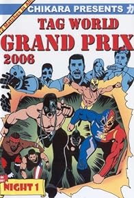 Primary photo for Chikara Tag World Grand Prix 2006: Night 1
