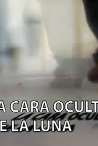 Primary photo for La cara oculta de la luna