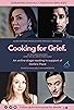 Primary photo for Cooking for Grief Primary photo for Cooking for Grief