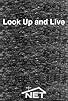 Primary photo for Look Up and Live Primary photo for Look Up and Live