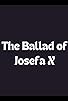 Primary photo for The Ballad of Josefa X Primary photo for The Ballad of Josefa X