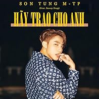Primary photo for Son Tung M-TP Feat. Snoop Dogg: Give It to Me Primary photo for Son Tung M-TP Feat. Snoop Dogg: Give It to Me