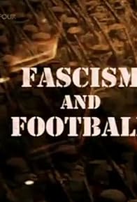 Primary photo for Fascism and Football