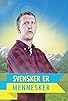 Primary photo for Svensker er mennesker