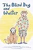 Primary photo for The Blind Dog and Walter Primary photo for The Blind Dog and Walter