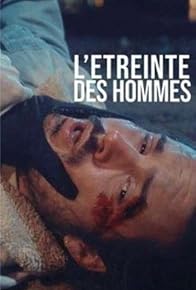 Primary photo for L'étreinte des hommes Primary photo for L'étreinte des hommes