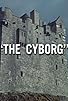 Primary photo for The Cyborg Primary photo for The Cyborg