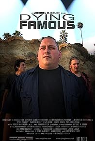 Primary photo for Dying Famous Primary photo for Dying Famous