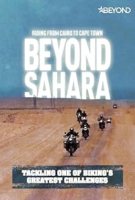 Primary photo for Beyond Sahara: Riding from Cairo to Cape Town