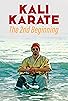 Primary photo for Kali Karate: The 2nd Beginning Primary photo for Kali Karate: The 2nd Beginning