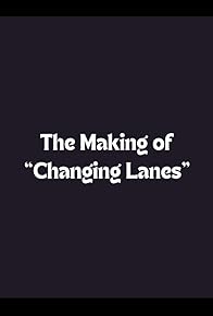 Primary photo for The Making of 'Changing Lanes'