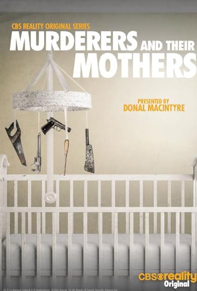 Primary photo for Murderers and Their Mothers Primary photo for Murderers and Their Mothers