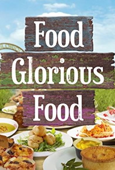 Primary photo for Food Glorious Food Primary photo for Food Glorious Food