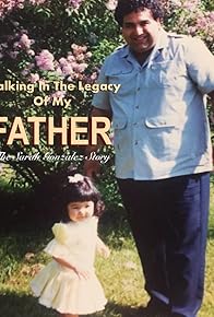 Primary photo for Walking in the Legacy of My Father