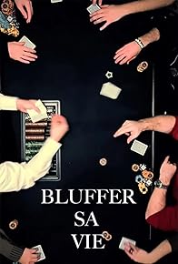 Primary photo for Bluffer sa vie