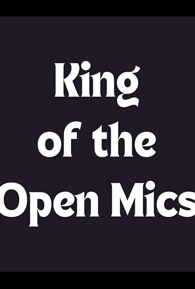 Primary photo for King of the Open Mics Primary photo for King of the Open Mics