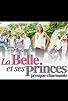 Primary photo for La Belle et ses Princes presque charmants Primary photo for La Belle et ses Princes presque charmants