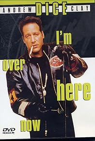 Primary photo for Andrew Dice Clay: I'm Over Here Now
