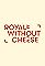 Royale Without Cheese's primary photo