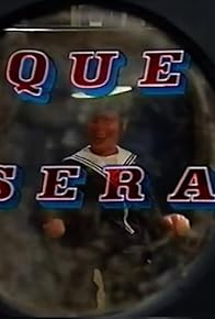 Primary photo for Que Sera
