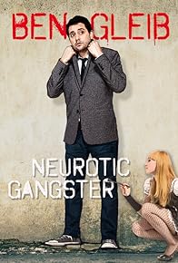 Primary photo for Ben Gleib: Neurotic Gangster
