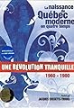 Une révolution tranquille, 1960-1980 / La naissance du Québec moderne en quatre temps's primary photo