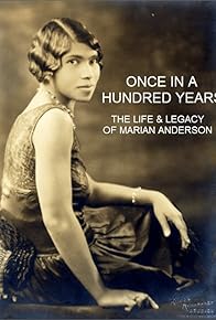 Primary photo for Once in a Hundred Years: The Life and Legacy of Marian Anderson Primary photo for Once in a Hundred Years: The Life and Legacy of Marian Anderson