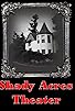 Primary photo for Shady Acres Theater Primary photo for Shady Acres Theater