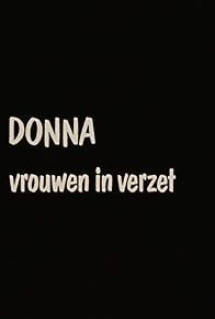 Primary photo for Donna: vrouwen in verzet